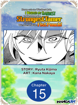 cover image of Born with the Weakest Job, I Worked My Hardest to Become the Strongest Tamer with the Weakest Skill: Fist Punch!, Chapter 15